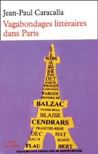 Jean-Paul Caracalla - Vagabondages littéraires dans Paris.