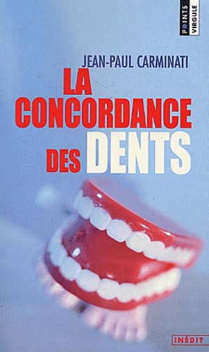 Jean-Paul Carminati - La Concordance Des Dents.