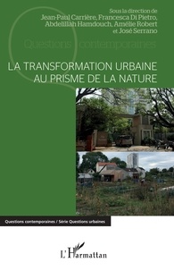 Jean-Paul Carrière et Francesca Di Pietro - La transformation urbaine au prisme de la nature.