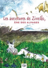Jean-Paul Castan et Claude Ponson - Les aventures de Zinello, âne des alpages.