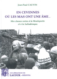 Jean-Paul Cauvin - En Cévennes où les mas ont une âme... - Mes classes vertes à la Mouleyrette et à la Salindrenque.