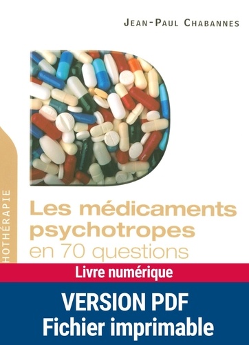 Jean-Paul Chabannes - Les médicaments psychotropes en 70 questions.