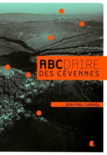 Jean-Paul Chabrol - Abcdaire des Cévennes.
