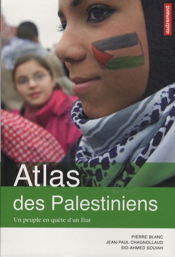Atlas des Palestiniens. Un peuple en quête d'un Etat