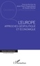 Jean-Paul Chagnollaud et Xavier Richet - L'Europe - Approches géopolitique et économique.
