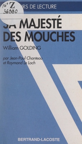 Jean-Paul Chanteau et Raymond Le Loch - Sa majesté des mouches, William Golding.