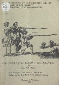 Jean-Paul Charnay et  Université de Paris Sorbonne - Guibert ou le soldat philosophe.