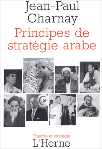 Jean-Paul Charnay - Principes de stratégie arabe.