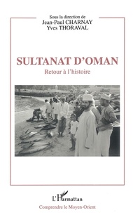 Jean-Paul Charnay et Yves Thoraval - Sultanat d'Oman - Retour à l'histoire.