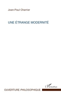 Jean-Paul Charrier - Un étrange modernité.