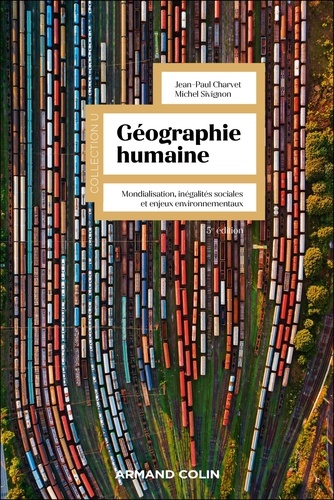 Géographie humaine. Mondialisation, inégalités sociales et enjeux environnementaux 5e édition