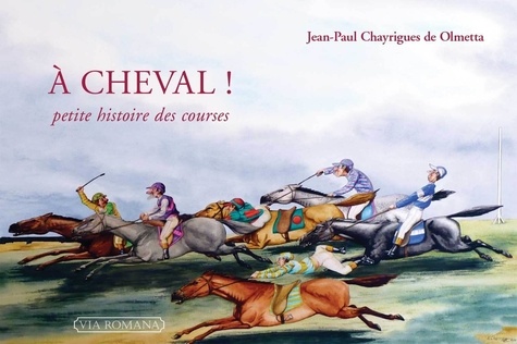 Jean-Paul Chayrigues de Olmetta - A cheval !.