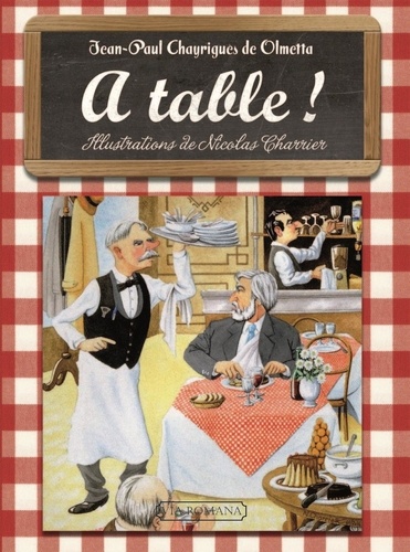 Jean-Paul Chayrigues de Olmetta - A table !.