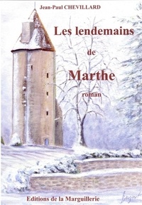 Jean-Paul Chevillard - Les lendemains de Marthe.