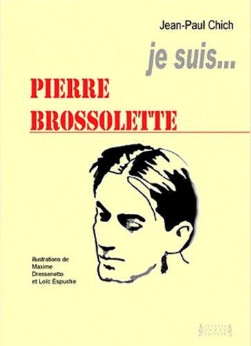Jean-Paul Chich - Je suis Pierre Brossolette.