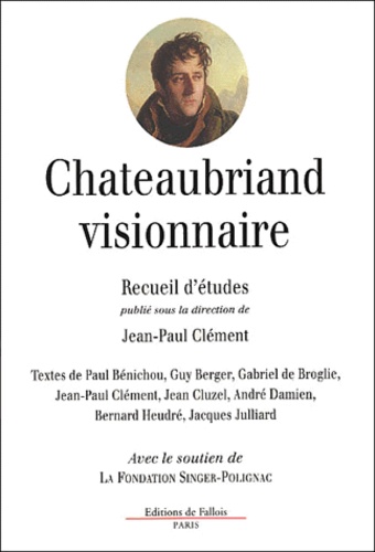 Jean-Paul Clément - Chateaubriand Visionnaire.