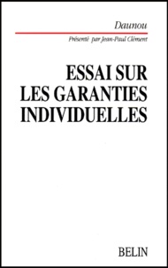 Jean-Paul Clément - Essai Sur Les Garanties Individuelles Que Reclame L'Etat Actuel De La Societe. Daunou.