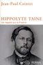 Jean-Paul Cointet - Hippolyte Taine - Un regard sur la France.