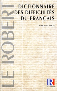 Jean-Paul Colin - Dictionnaire des difficultés du français.