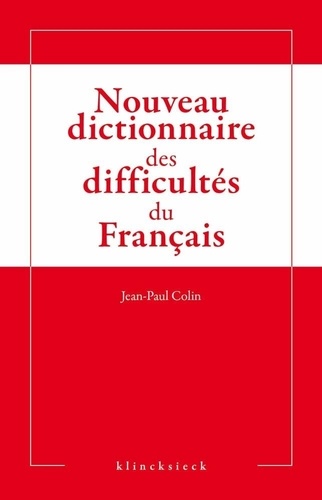 Nouveau dictionnaire des difficultés grammaticales, stylistiques et orthographiques du français