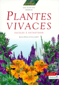 Jean-Paul Collaert - Plantes Vivaces Faciles A Entretenir.