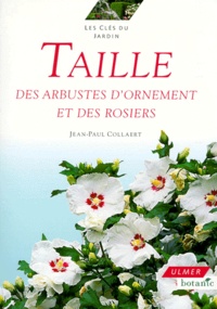 Jean-Paul Collaert - Taille Des Arbustes D'Ornement Et Des Rosiers.