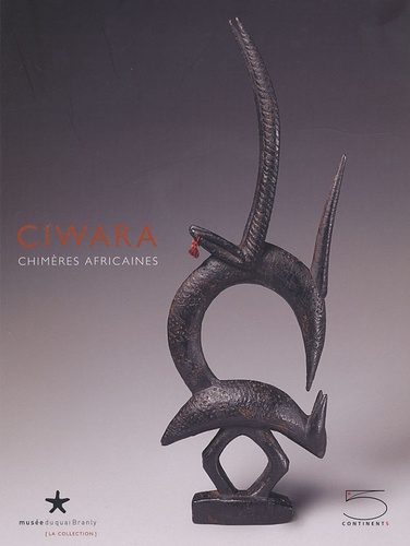 Jean-Paul Colleyn et Lorenz Homberger - Ciwara - Chimères africaines.