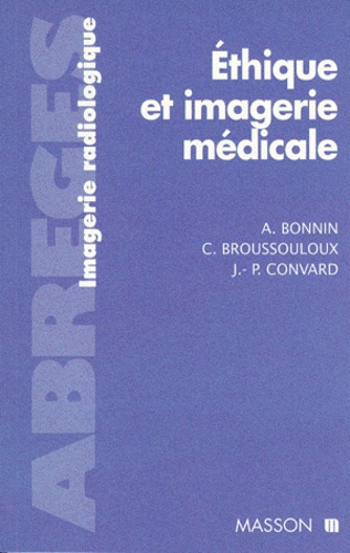 Jean-Paul Convard et Claude Broussouloux - Éthique et imagerie médicale.