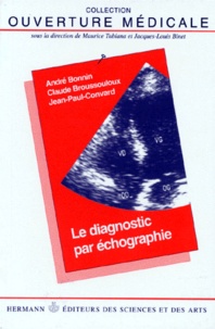 Jean-Paul Convard et Claude Broussouloux - Le diagnostic par échographie.