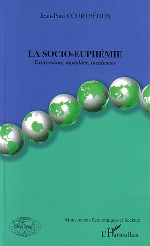 Jean-Paul Courthéoux - La socio-euphémie: expression, modalité, incidence.