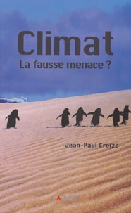 Jean-Paul Croizé - Climat - La fausse menace ?.