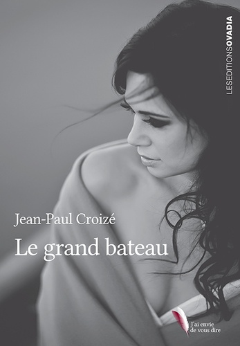 Jean-Paul Croizé - Le grand bateau.
