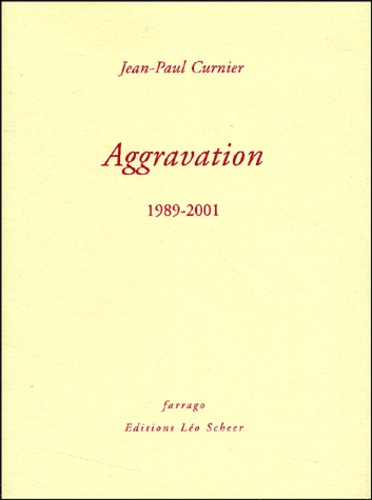 Jean-Paul Curnier - Aggravation 1989-2001.