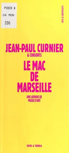 Le MAC de Marseille. Une affaire de musée d'art