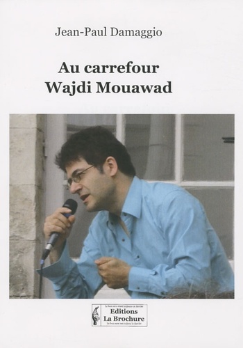Jean-Paul Damaggio - Au carrefour Wajdi Mouawad.