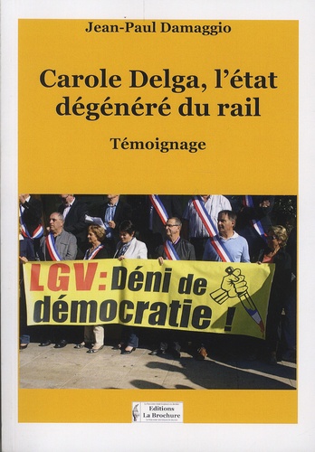 Jean-Paul Damaggio - Carole Delga et l'état dégénéré du rail.