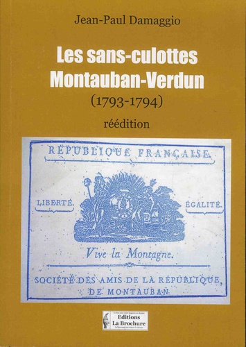 Les sans-culottes. Montauban-Verdun (1793-1794)