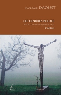 Jean-Paul Daoust - Les cendres bleues.