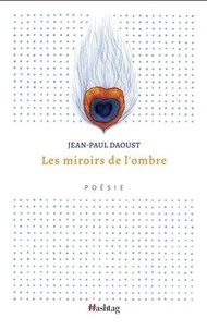 Jean-Paul Daoust - Les miroirs de l'ombre.