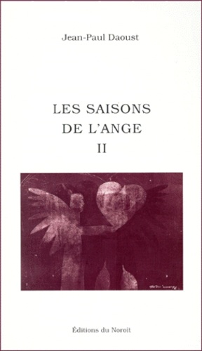 Jean-Paul Daoust - Les Saisons De L'Ange. Tome 2.