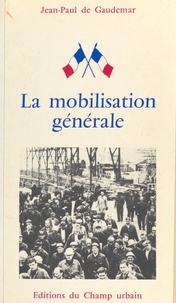 Jean-Paul de Gaudemar - La mobilisation générale.