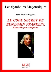 Jean-Paul De Lagrave et Jean Paul De Lagrave - N.51 Le code secret de Benjamin Franklin.