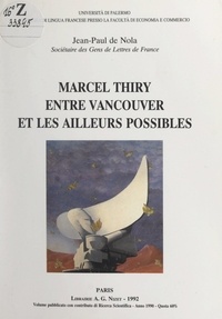 Jean-paul De nola et  Cattedra di lingua francese pr - Marcel Thiry entre Vancouver et les ailleurs possibles.