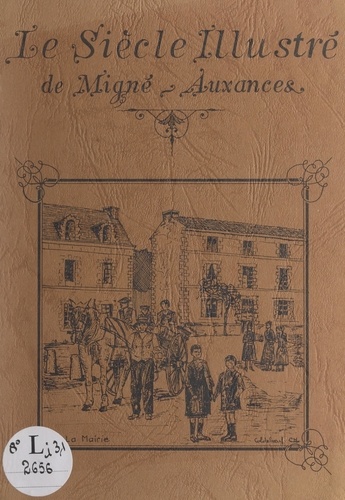 Le siècle illustré de Migné-Auxances. 100 ans de cartes postales