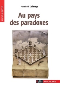 Jean-Paul Delahaye - Au pays des paradoxes.