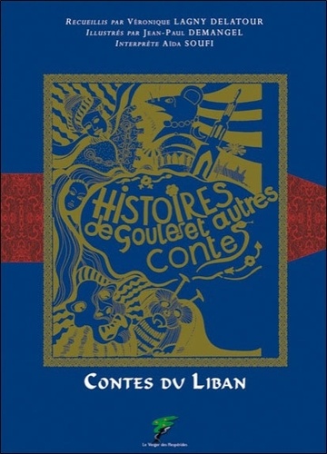 Histoires de Goules. Contes du Liban