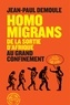 Jean-Paul Demoule - Homo Migrans - De la sortie d'Afrique au Grand Confinement.