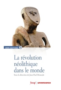 Jean-Paul Demoule - La révolution néolithique dans le monde.
