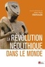 Jean-Paul Demoule - La Révolution néolithique dans le monde.