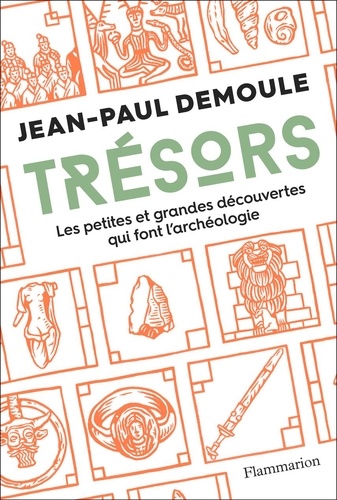 Trésors. Les petites et grandes découvertes qui font l'archéologie